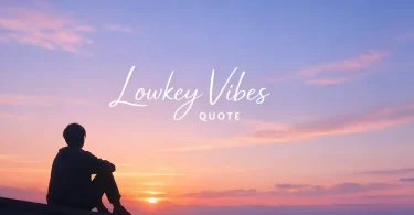 lowkey vibes quote
