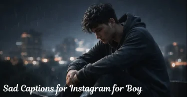 sad captions for instagram for boy