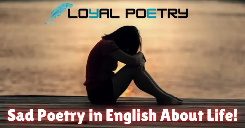 sad poetry in english about life!